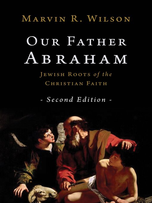 Title details for Our Father Abraham by Marvin R. Wilson - Available
